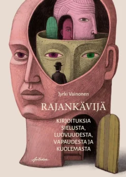 Vainonen, Rajankävijä - kirjoituksia sielusta, luovuudesta, vapaudesta ja kuolemasta