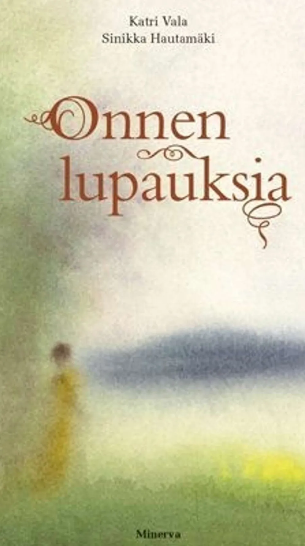 Vala, Onnen lupauksia