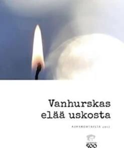 Vanhurskas elää uskosta - Ajankohtaista 2017 : Vuosikirja