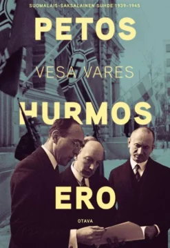 Vares, Petos, hurmos, ero - Suomalais-saksalainen suhde 1939–1945