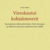 Vares, Vieroksutut kohtalotoverit - Suomalaisten näkemyksiä itäisen Keski-Euroopan ja Balkanin kansoista maailmansotien välillä