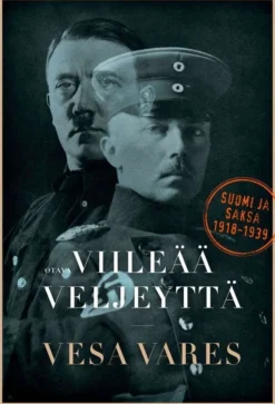 Vares, Viileää veljeyttä - Suomi ja Saksa 1918-1939