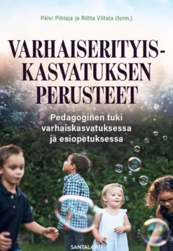 Varhaiserityiskasvatuksen perusteet - Pedagoginen tuki varhaiskasvatuksessa ja esiopetuksessa