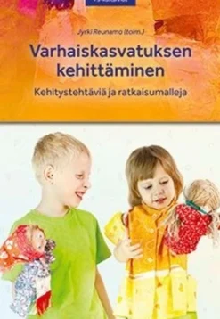 Varhaiskasvatuksen kehittäminen - kehitystehtäviä ja ratkaisumalleja