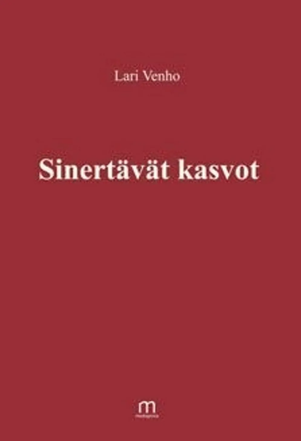 Venho, Sinertävät kasvot - runoja rikkinäisille