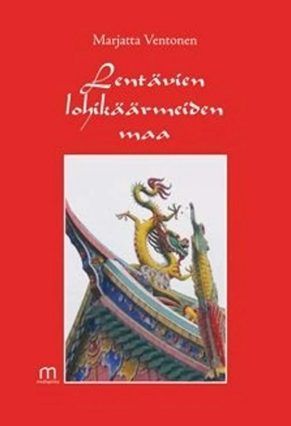 Ventonen, Lentävien lohikäärmeiden maa