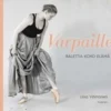 Vihmanen, Varpaille - balettia koko elämä