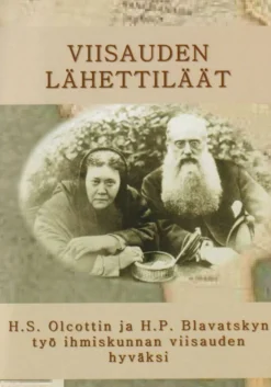 Viisauden lähettiläät - H.S. Olcottin ja H.P. Blavatskyn työ ihmiskunnan viisauden hyväksi