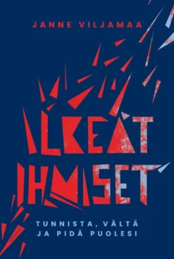 Viljamaa, Ilkeät ihmiset - Tunnista, vältä ja pidä puolesi