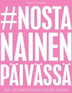 Villanen, #nostanainenpäivässä - 365 voimaannuttavaa tarinaa naisista