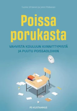 Virtanen, Poissa porukasta - Vahvista kouluun kiinnittymistä ja puutu poissaoloihin