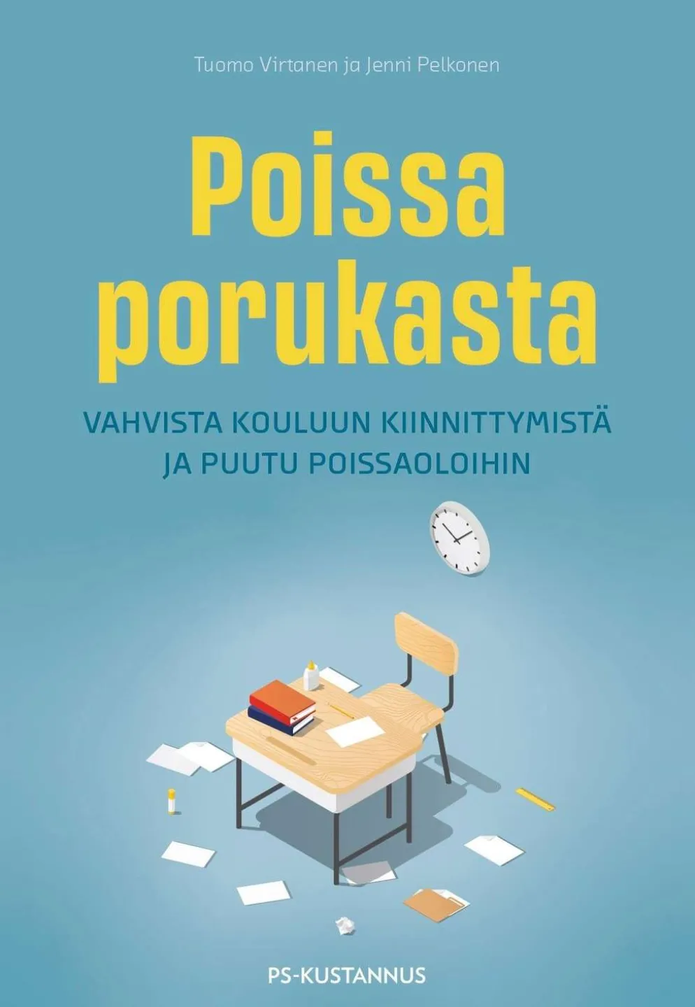 Virtanen, Poissa porukasta - Vahvista kouluun kiinnittymistä ja puutu poissaoloihin
