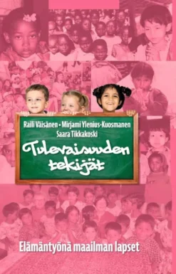 Väisänen, Tulevaisuuden tekijät - Elämäntyönä maailman lapset