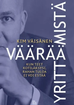 Väisänen, Väärää yrittämistä - Kun teet kotiläksysi, rahan tuloa ei voi estää