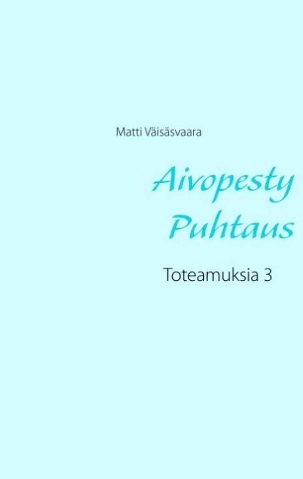 Väisäsvaara, Aivopesty puhtaus - Toteamuksia 3