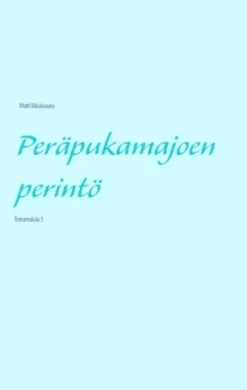 Väisäsvaara, Peräpukamajoen perintö - Toteamuksia 5