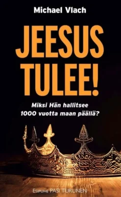 Vlach, Jeesus tulee! - Miksi Hän hallitsee 1000 vuotta maan päällä?