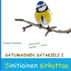 Väätäinen, Satumainen satakieli I Sinitiainen sirkuttaa - lastenrunoja