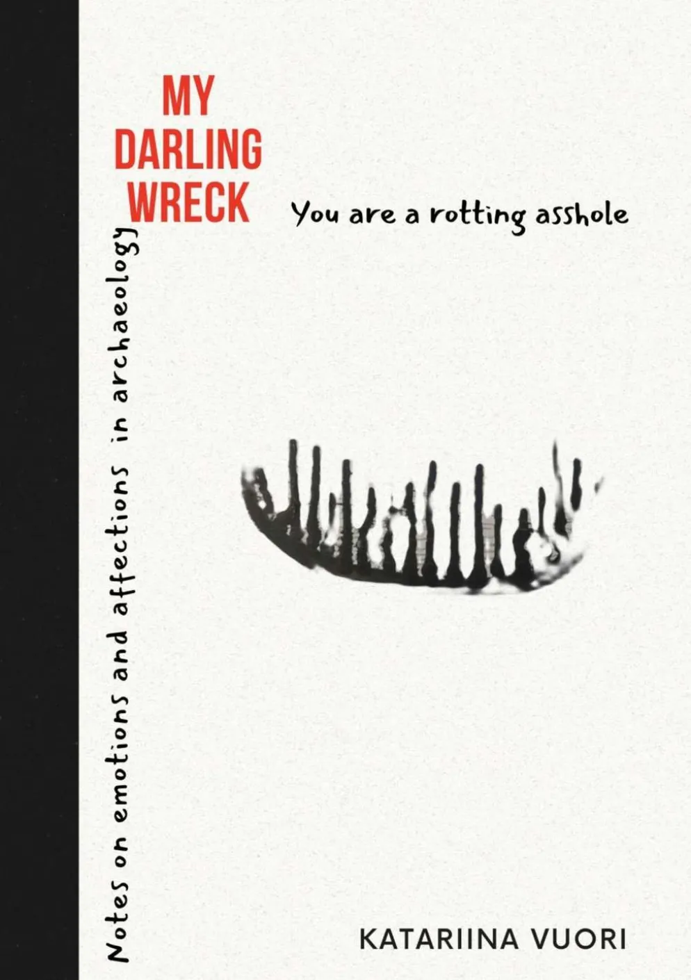 Vuori, My Darling Wreck - Notes on emotions and affections in archaeology