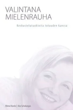 Vuorio, Valintana mielenrauha - keskustelutuokioita totuuden kanssa