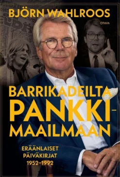 Wahlroos, Barrikadeilta pankkimaailmaan - Eräänlaiset päiväkirjat 1952–1992
