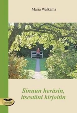 Walkama, Sinuun heräsin, itsestäni kirjoitin