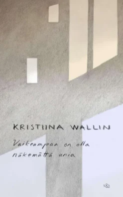 Wallin, Vaikeampaa on olla näkemättä unia