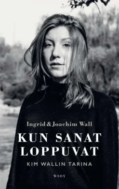 Wall, Kun sanat loppuvat - Kim Wallin tarina