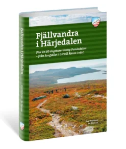 Wallstam, Fjällvandra i Härjedalen - 55 dagsturer kring Funäsdalen - från Sonfjället i öst till Røros i väst