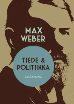 Weber, Tiede ja politiikka - Kutsumus ja ammatti