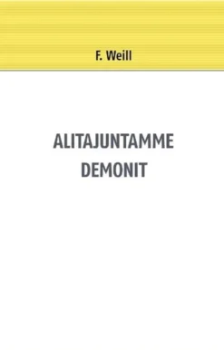 Weill, Alitajuntamme demonit