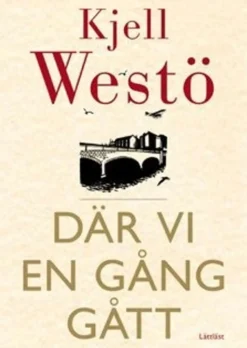 Westö, Där vi en gång gått