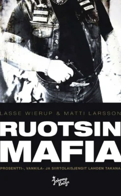 Wierup, Ruotsin mafia - Prosentti-, vankila- ja siirtolaisjengit lahden takana