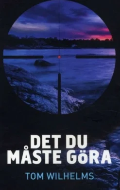 Wilhelms, Det du måste göra