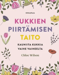 Wilson, Kukkien piirtämisen taito - Kauniita kukkia vaihe vaiheelta