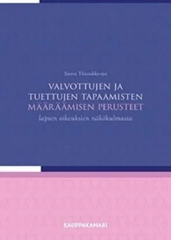 Ylisaukko-oja, Valvottujen ja tuettujen tapaamisten määräämisen perusteet lapsen oikeuksien näkökulmasta