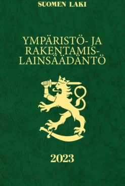 Ympäristö- ja rakentamislainsäädäntö 2023