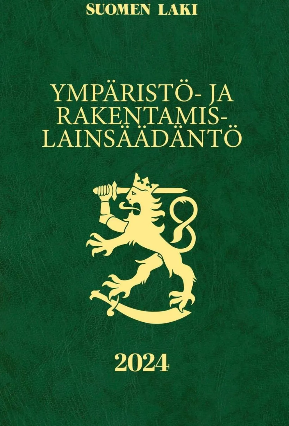 Ympäristö- ja rakentamislainsäädäntö 2024